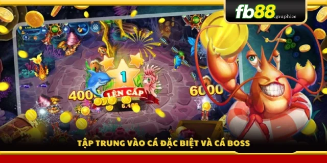 Mẹo chơi bắn cá ưu tiên săn cá hiếm và boss